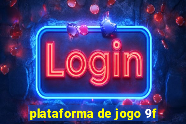 plataforma de jogo 9f